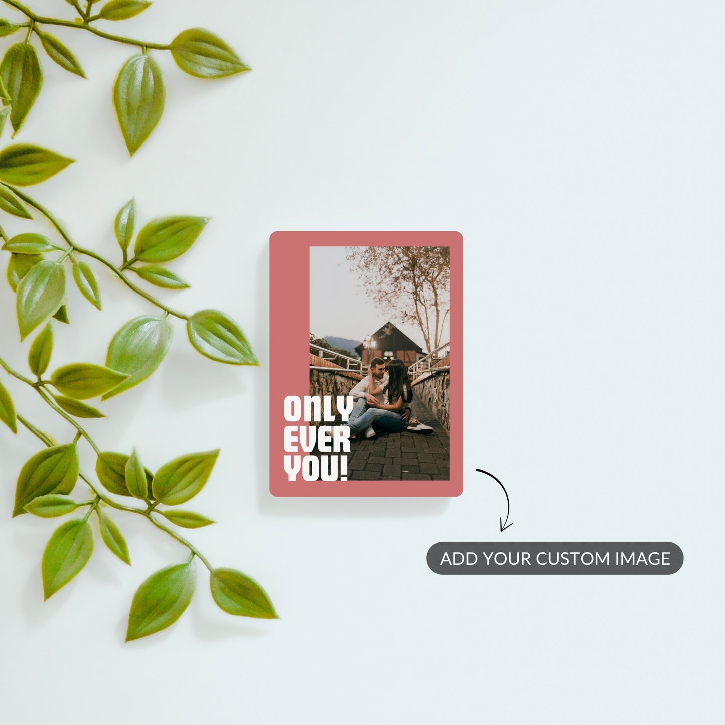 Only Ever You - Custom Fridge Magnet