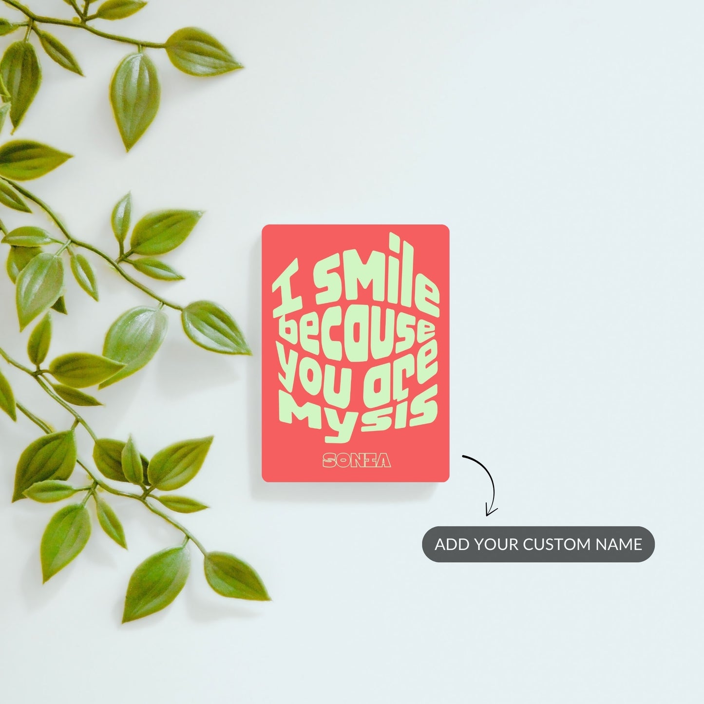 I Smile Because You’re My Sis - Custom Fridge Magnet
