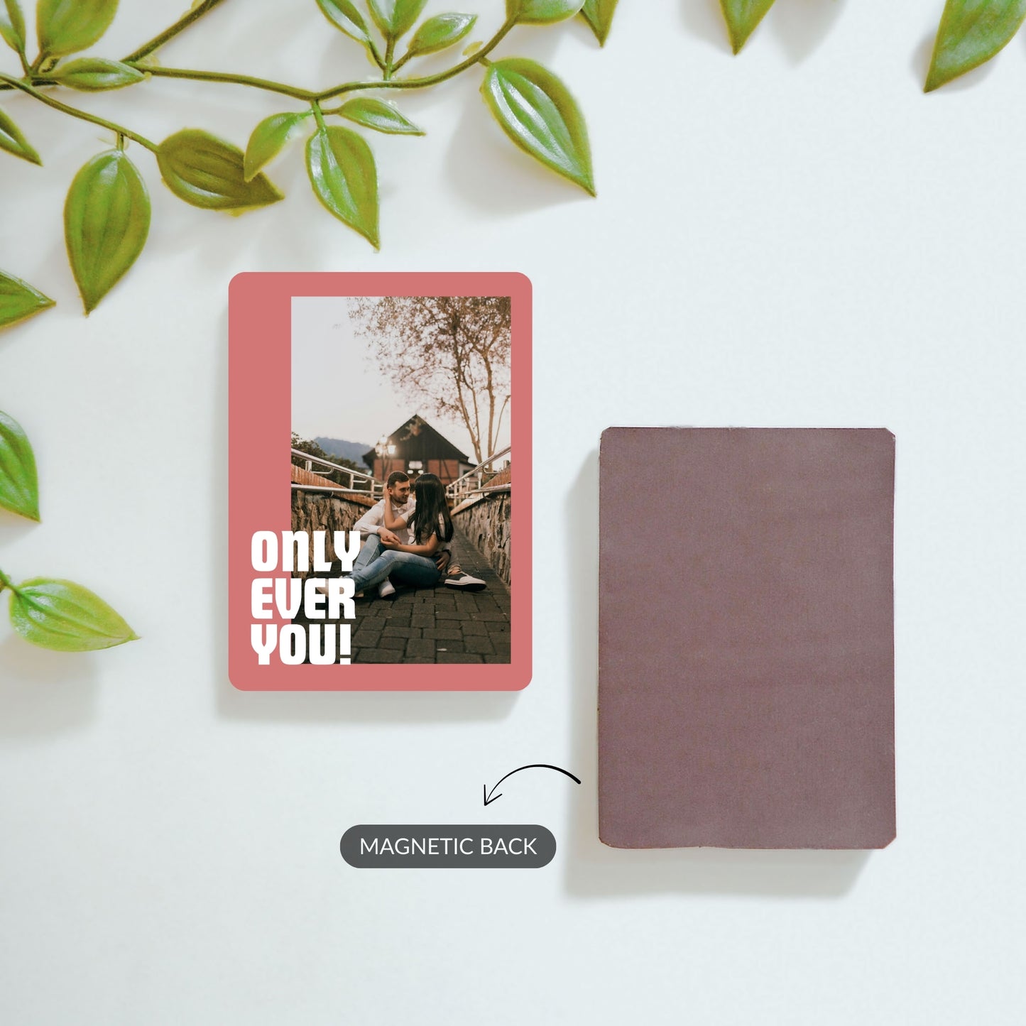 Personalized Only Ever You photo magnet – front and back view