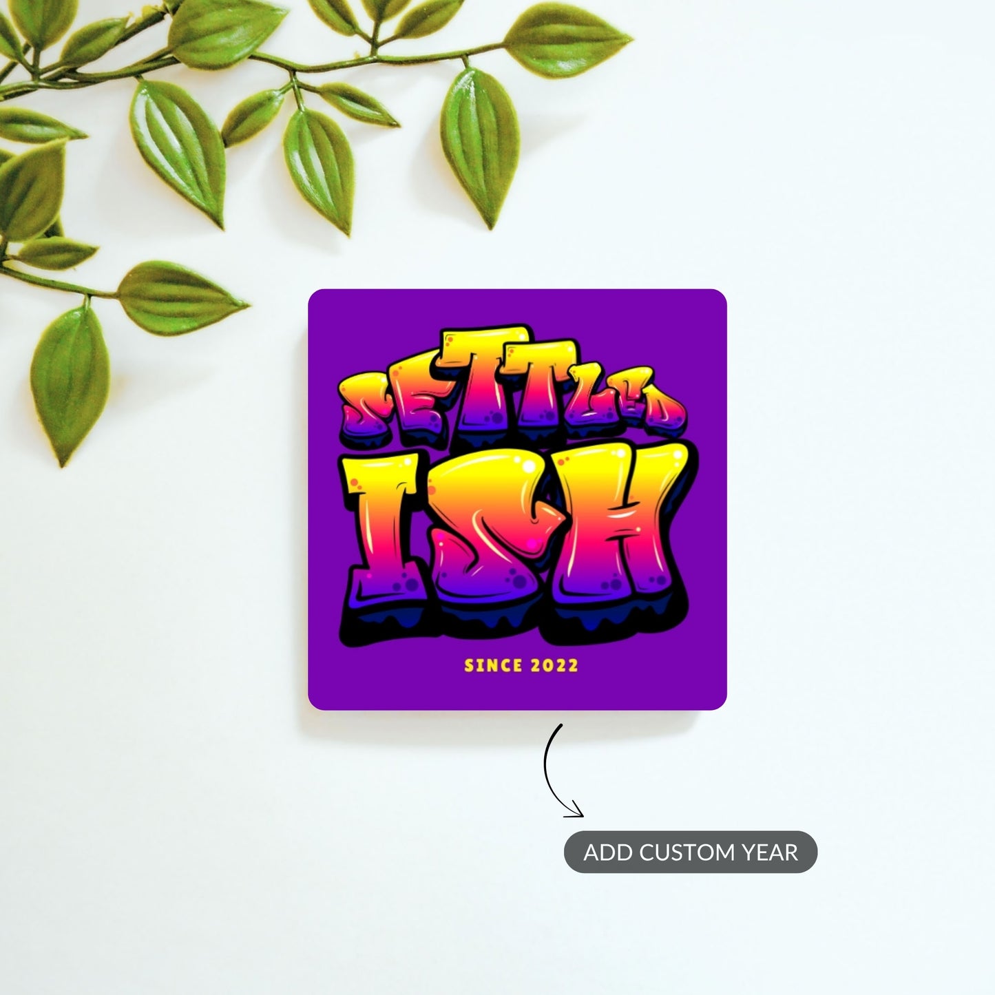 Settled-ish - Custom Fridge Magnet
