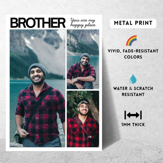 Brother My Happy Place – Custom Metal Print