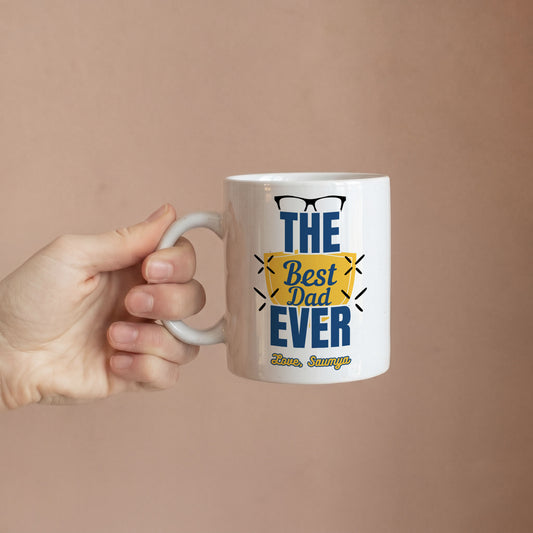 The Best Dad Ever – Custom Ceramic Mug