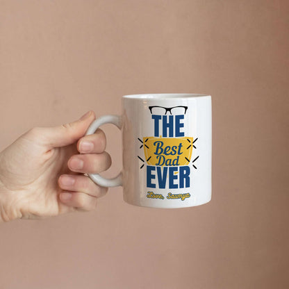 The Best Dad Ever – Custom Ceramic Mug