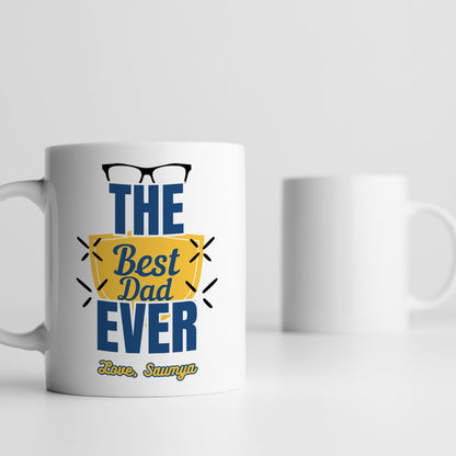 The Best Dad Ever – Custom Ceramic Mug