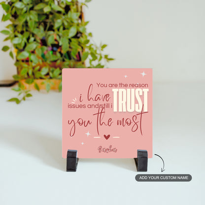 The One I Still Trust – Custom Ceramic Tile