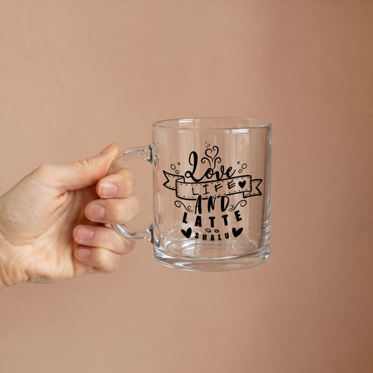 Love Life and Latte - Custom Clear Glass Mug