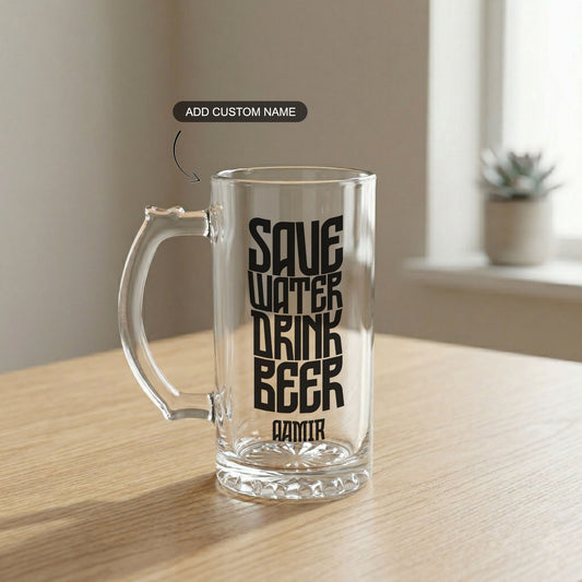 Save Water Drink Beer - Custom Beer Mug