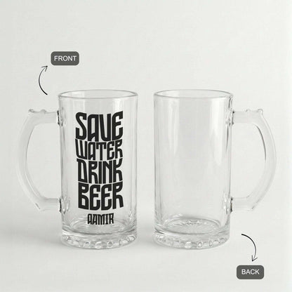 Save Water Drink Beer - Custom Beer Mug