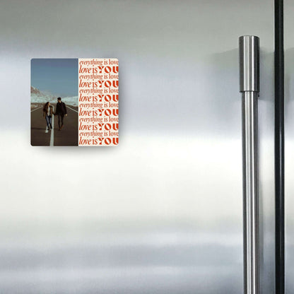 Love is You - Custom Fridge Magnet