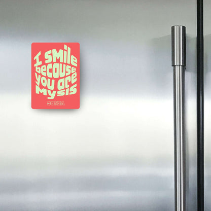 I Smile Because You’re My Sis - Custom Fridge Magnet