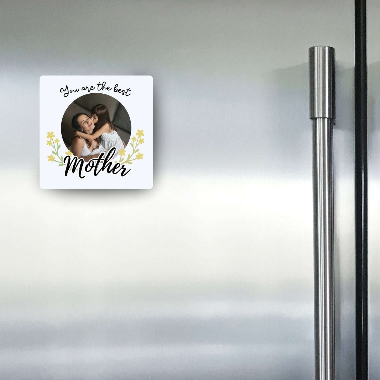 You Are the Best Mother - Custom Fridge Magnet