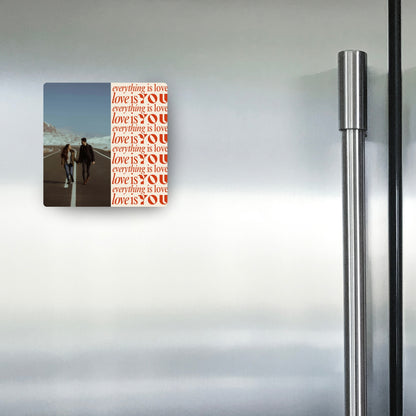 Love is You - Custom Fridge Magnet