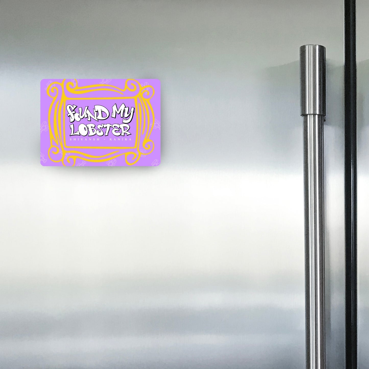 Found My Lobster - Custom Fridge Magnet