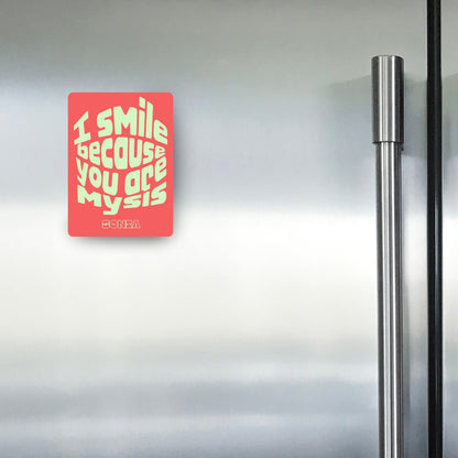 I Smile Because You’re My Sis - Custom Fridge Magnet