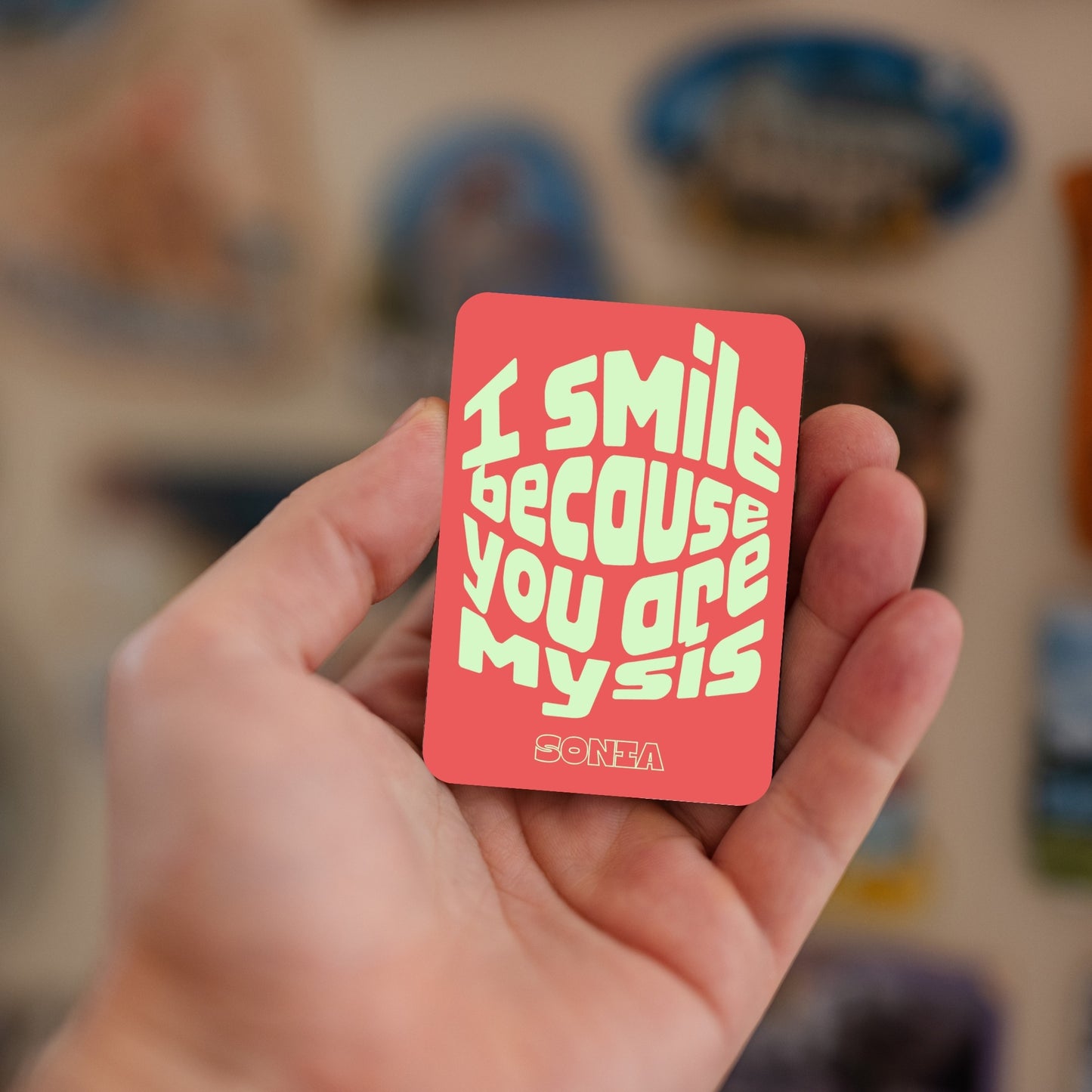 I Smile Because You’re My Sis - Custom Fridge Magnet