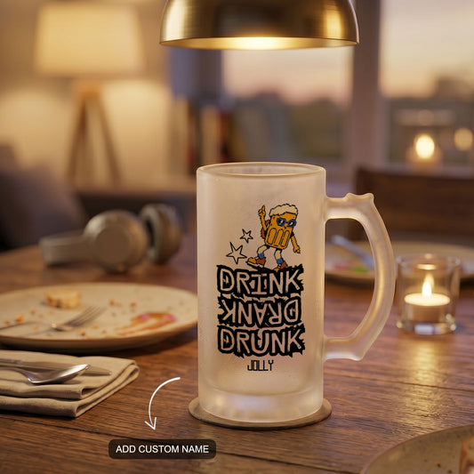 Drink Drank Drunk - Custom Frosted Beer Mug