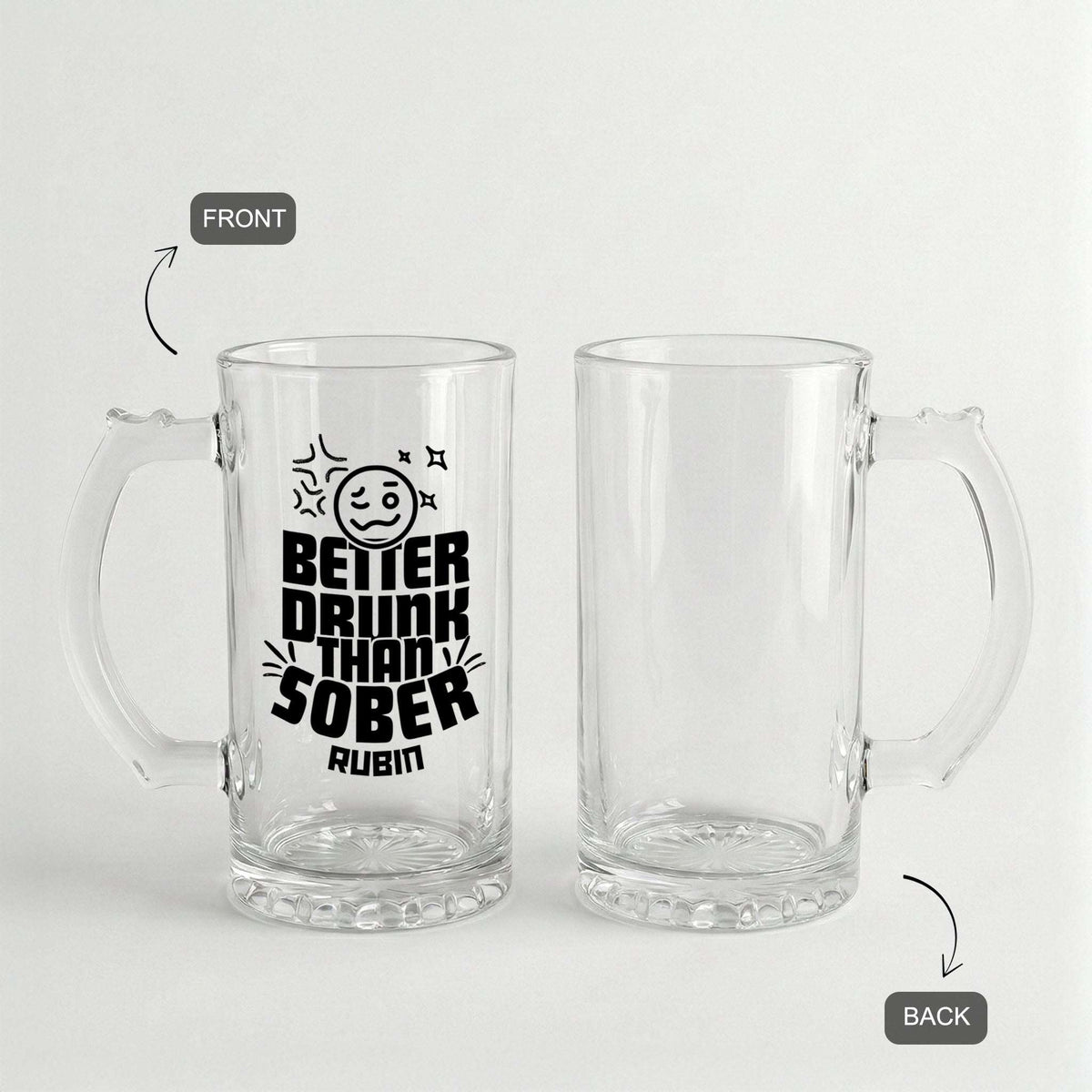 Better Drunk Than Sober - Custom Beer Mug