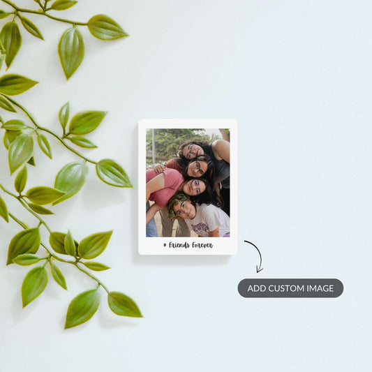 #Friends Forever - Custom Fridge Magnet