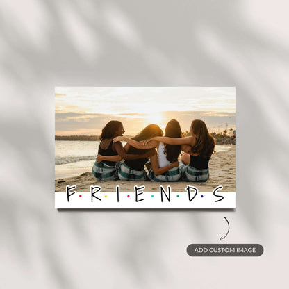 F.R.I.E.N.D.S – Custom Metal Print
