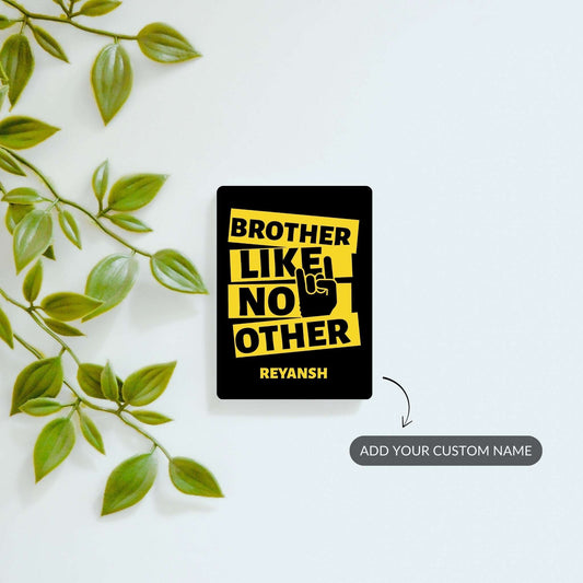 Brother Like No Other - Custom Fridge Magnet