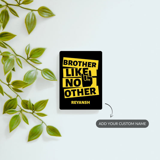Brother Like No Other - Custom Fridge Magnet