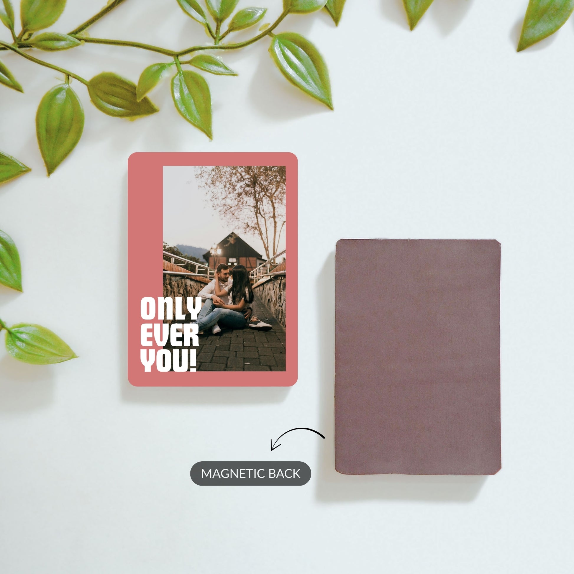 Personalized Only Ever You photo magnet – front and back view