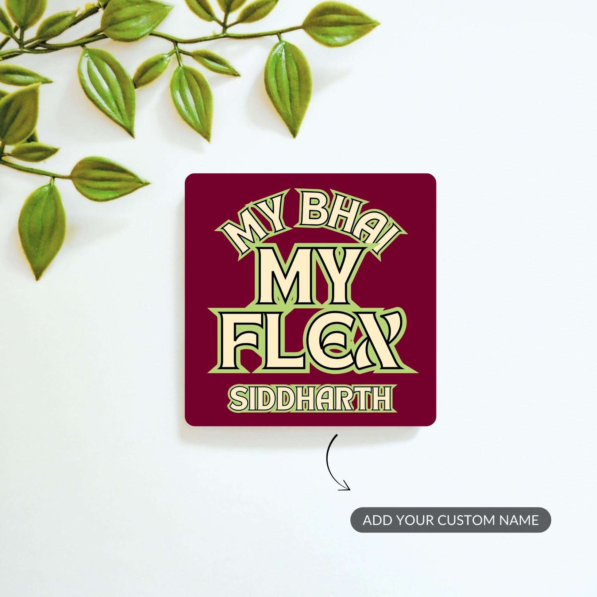 My Bhai, My Flex - Custom Fridge Magnet