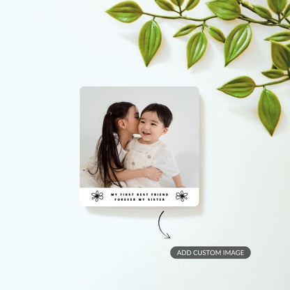 My First Best Friend - Custom Fridge Magnet