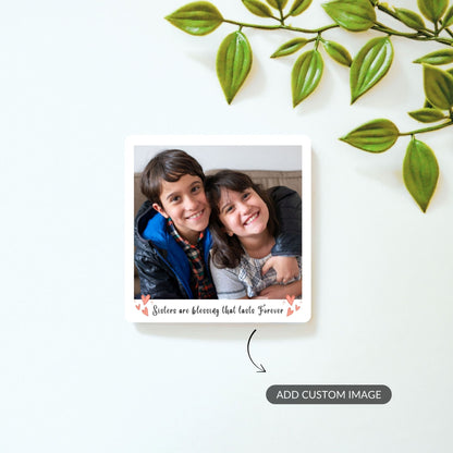 Sisters Are Blessing - Custom Fridge Magnet