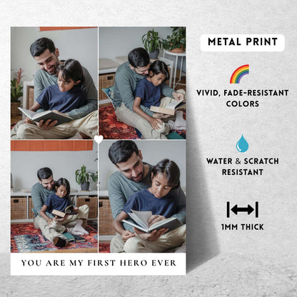 You Are My First Hero Ever – Custom Metal Print