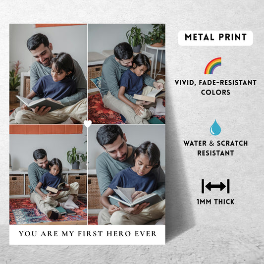 You Are My First Hero Ever – Custom Metal Print