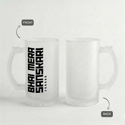 Bhai Mera Sanskari - Custom Frosted Beer Mug