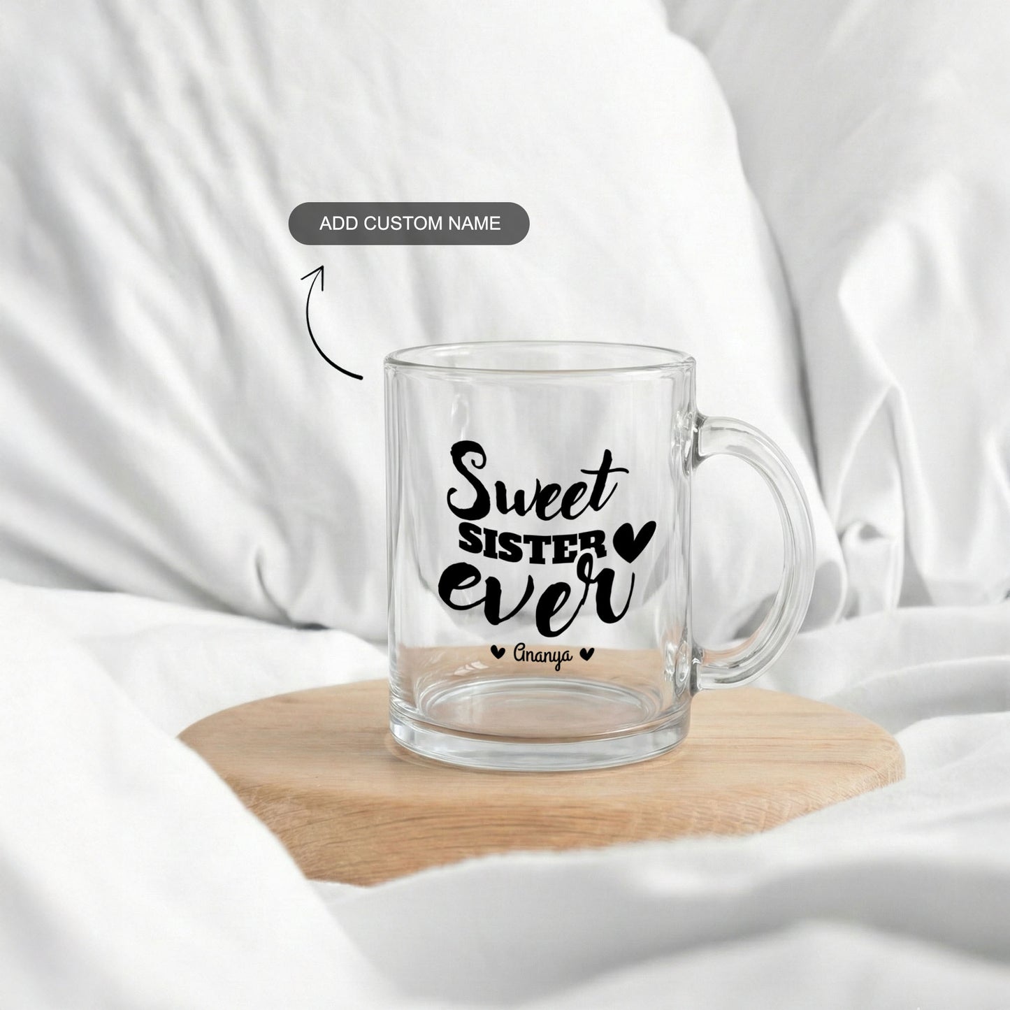 Sweet Sister Ever - Custom Clear Glass Mug