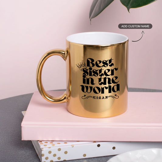 Best Sister in the World – Custom Gold Metallic Mug