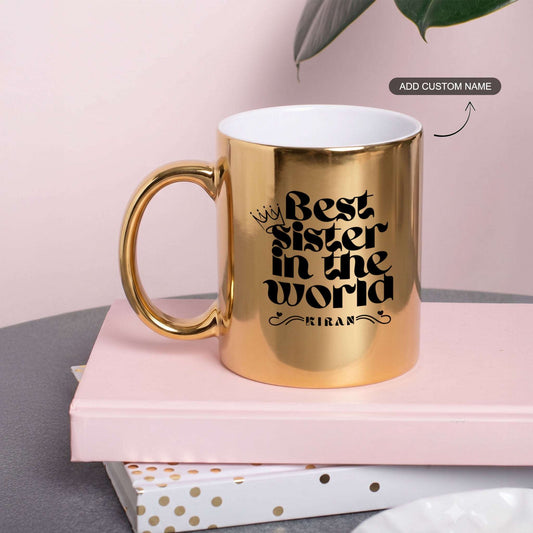 Best Sister in the World – Custom Gold Metallic Mug