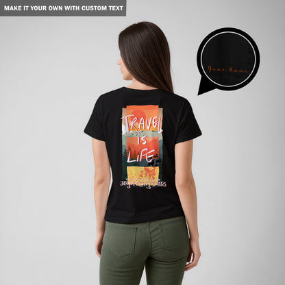 Travel is Life - Black color T Shirt - Women