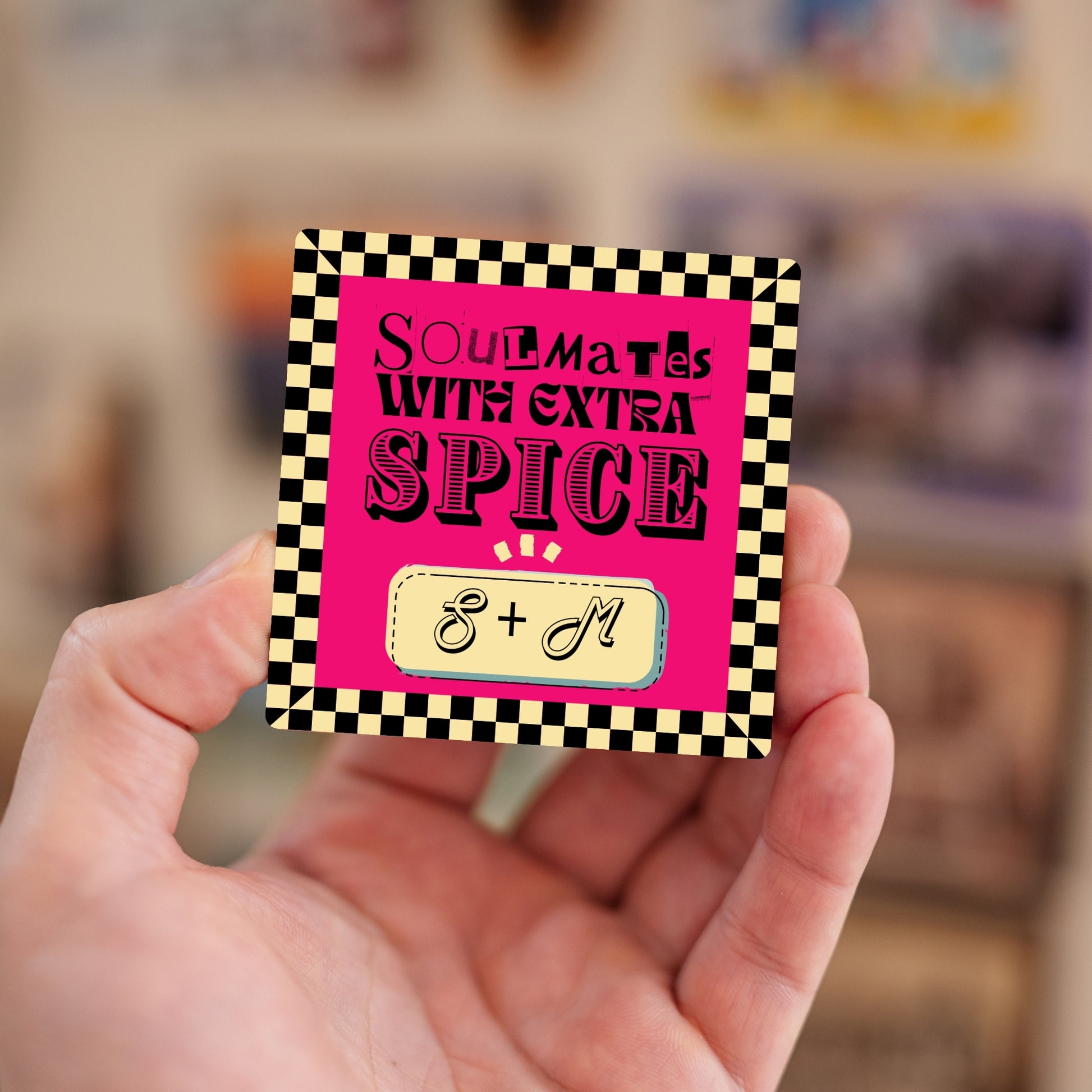 Handheld Soulmates with Extra Spice personalized message magnet.