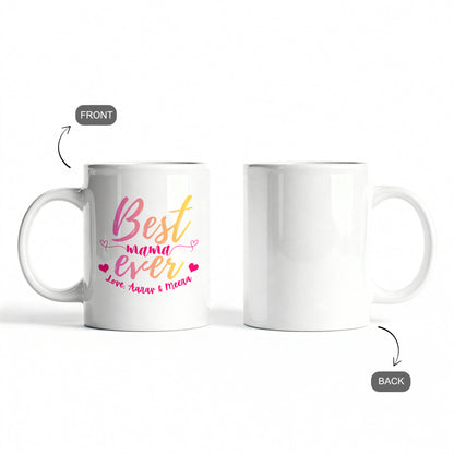 Best Mama Ever – Custom Ceramic Mug