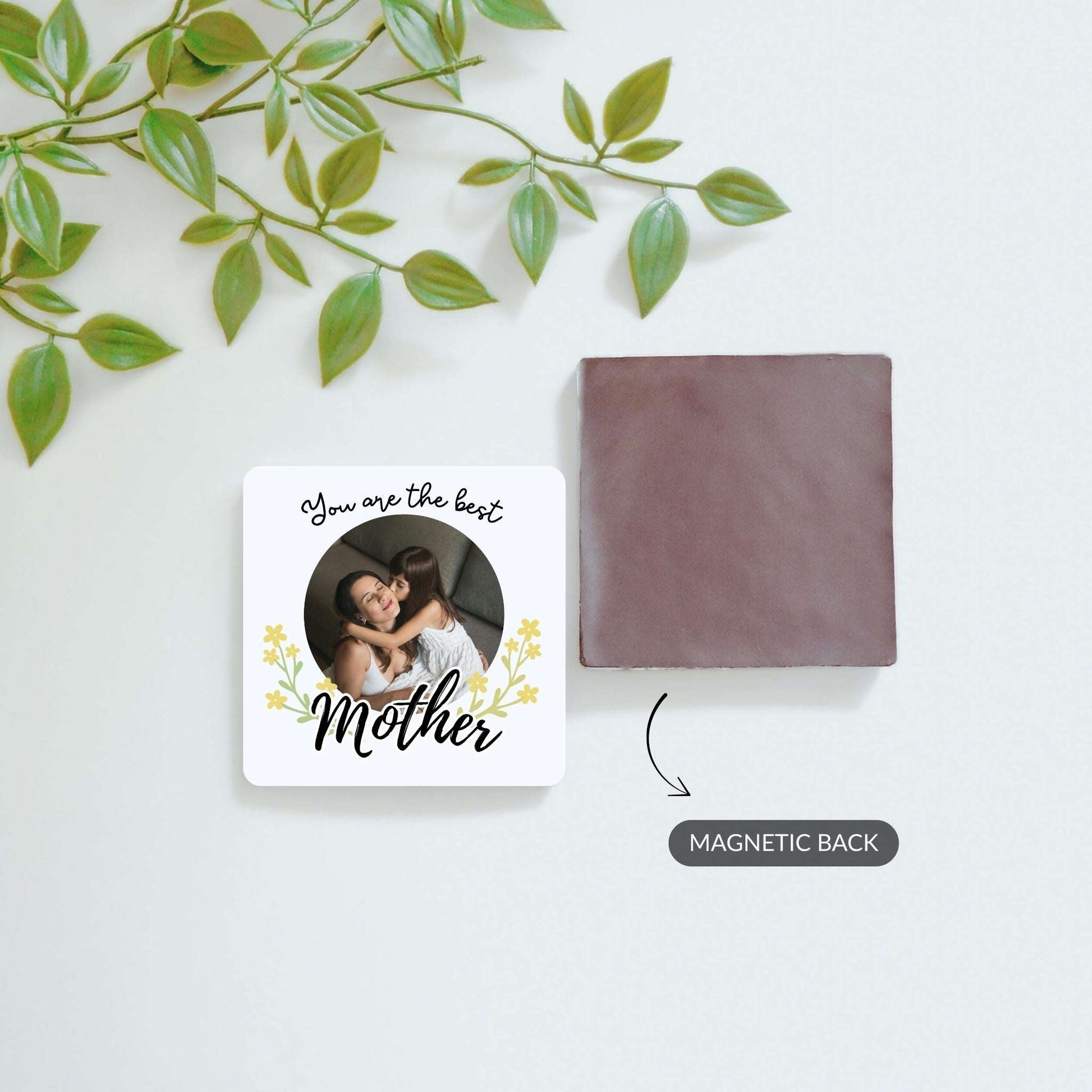 You Are the Best Mother - Custom Fridge Magnet